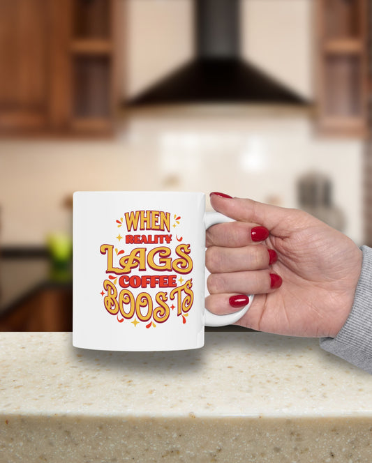 When Reality Lags, Coffee Boosts | Mug