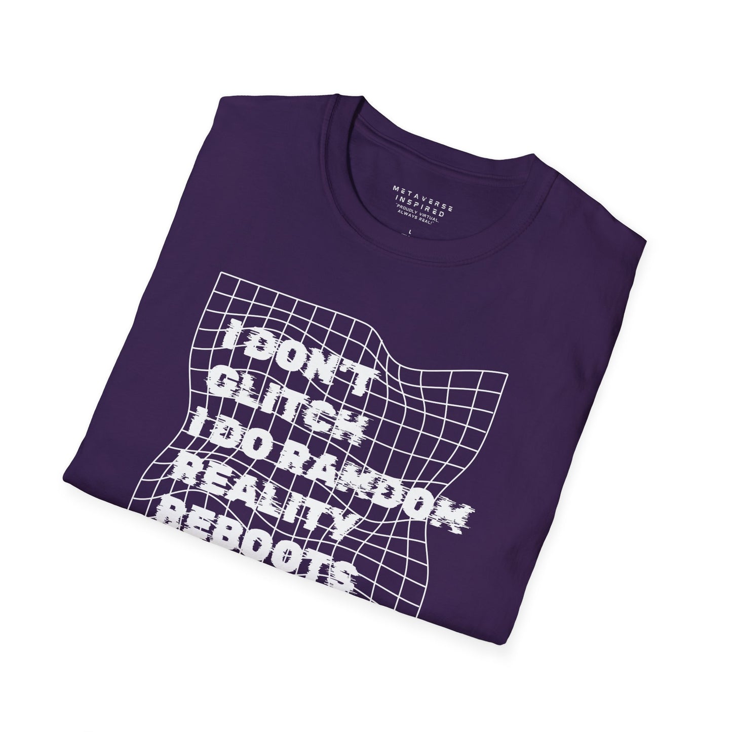 folded purple t-shirt with a text "I dont glitch I do random reality reboots" design by metaverse inspired