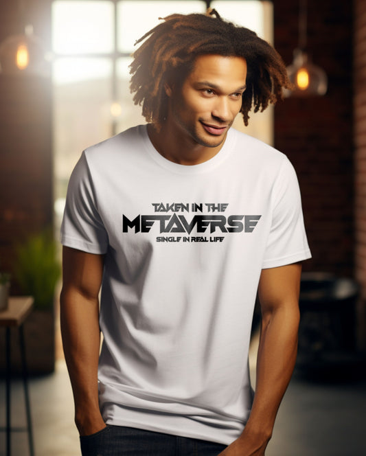 Taken in the Metaverse – Single IRL T-Shirt