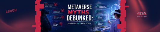 Metaverse Myths Debunked: Separating Fact From Fiction