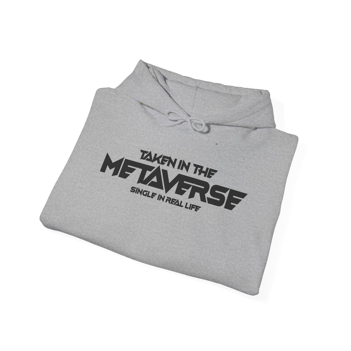 Single in Real Life Taken in the Metaverse | Hoodie