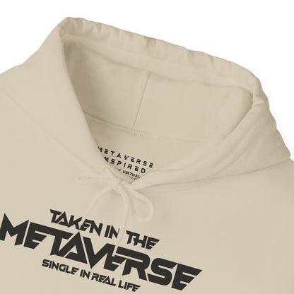 Single in Real Life Taken in the Metaverse | Hoodie