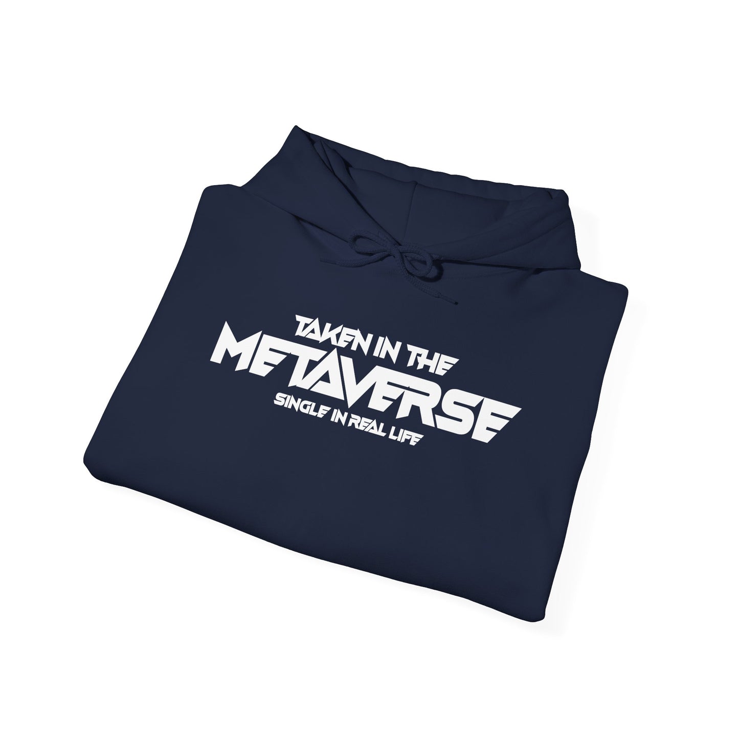 Single in Real Life Taken in the Metaverse | Hoodie