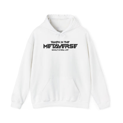 Single in Real Life Taken in the Metaverse | Hoodie