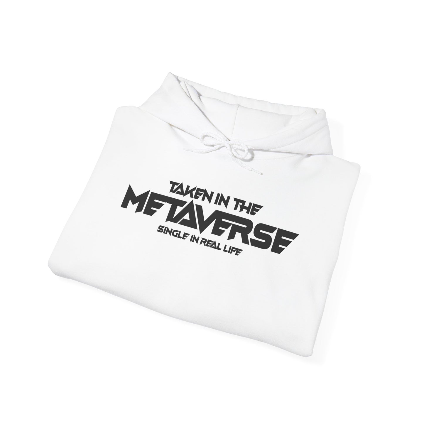 Single in Real Life Taken in the Metaverse | Hoodie