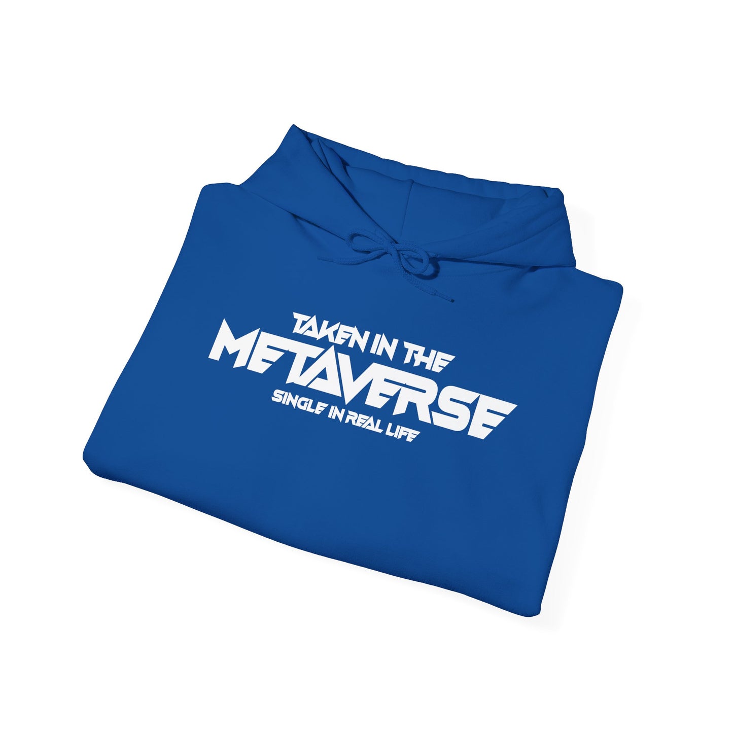 Single in Real Life Taken in the Metaverse | Hoodie