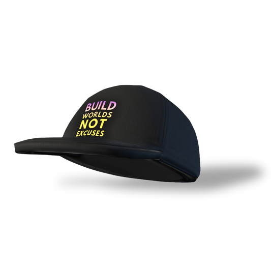 "Build Worlds Not Excuses" Cap