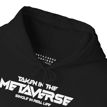 Single in Real Life Taken in the Metaverse | Hoodie