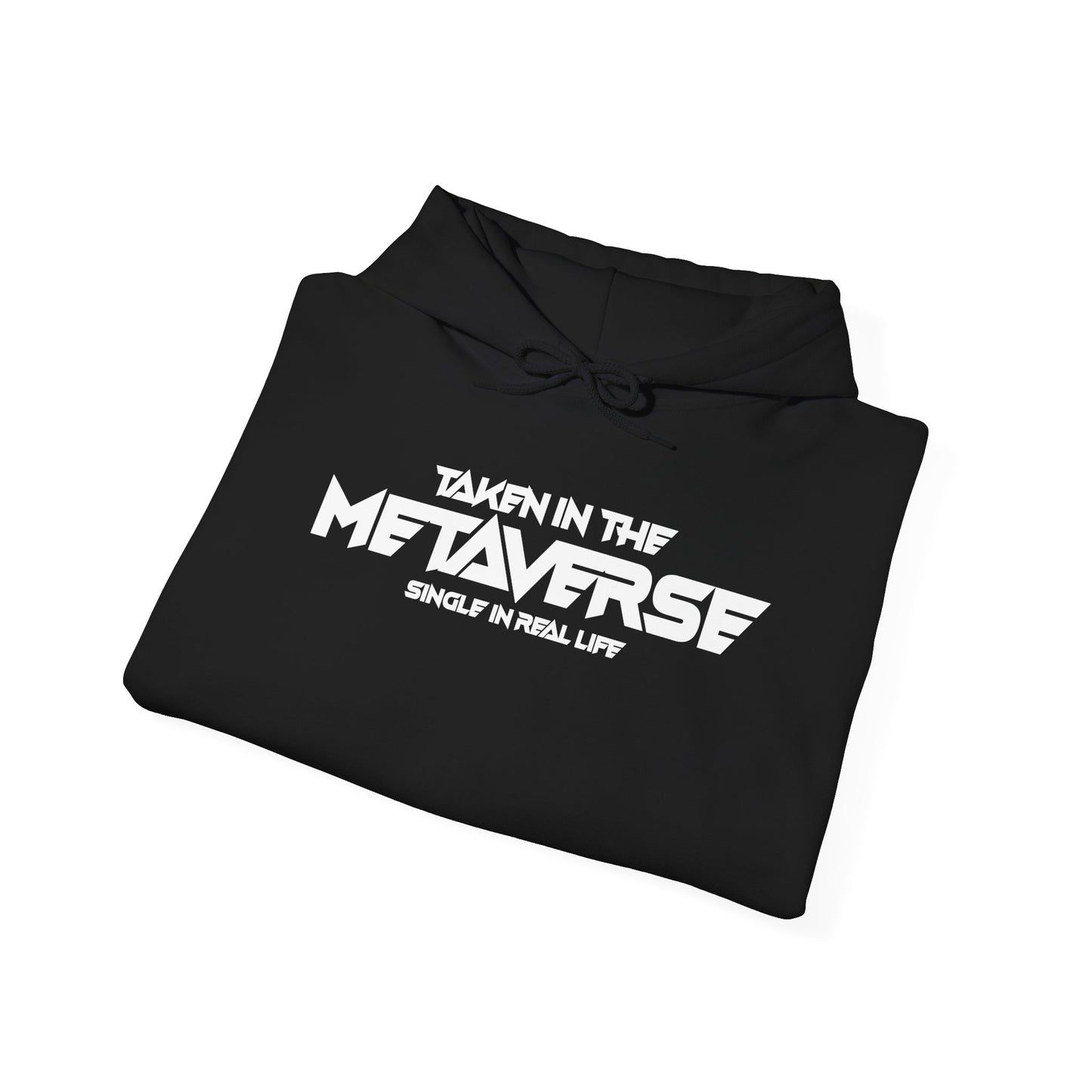 Single in Real Life Taken in the Metaverse | Hoodie