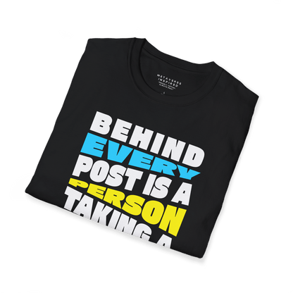 Behind Every Post Is A Person Taking A Chance On A Dream
