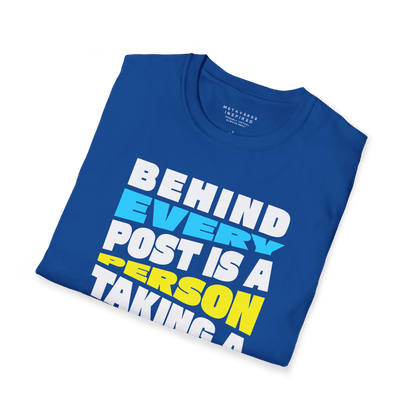 Behind Every Post Is A Person Taking A Chance On A Dream