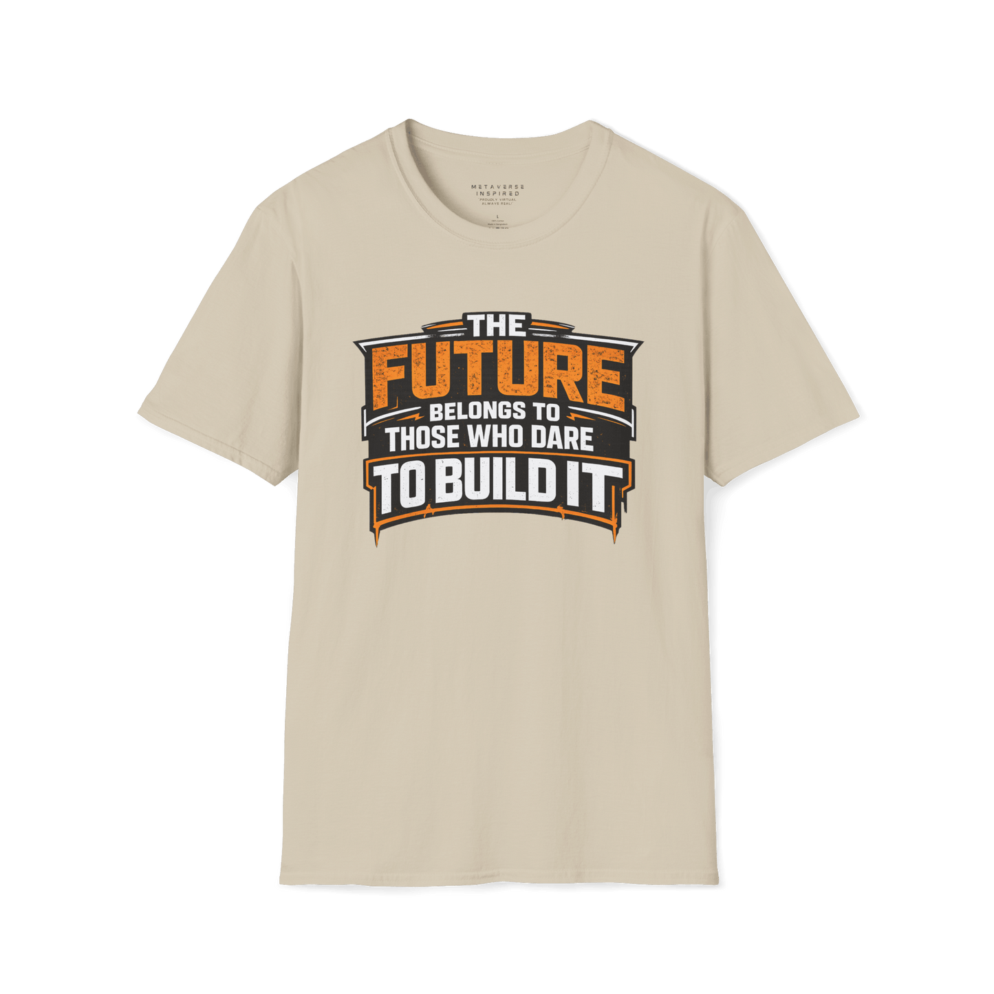 The Future Belongs to Those Who Dare to Build it