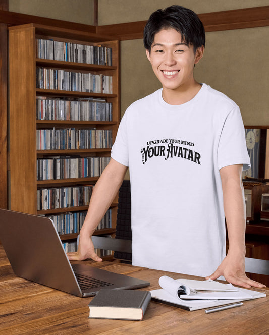 Upgrade Your Mind, then Your Avatar | T-Shirt