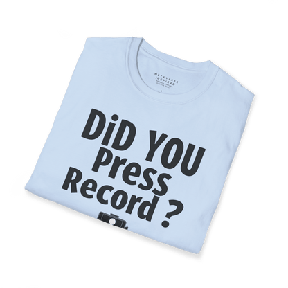 Did You Press Record?