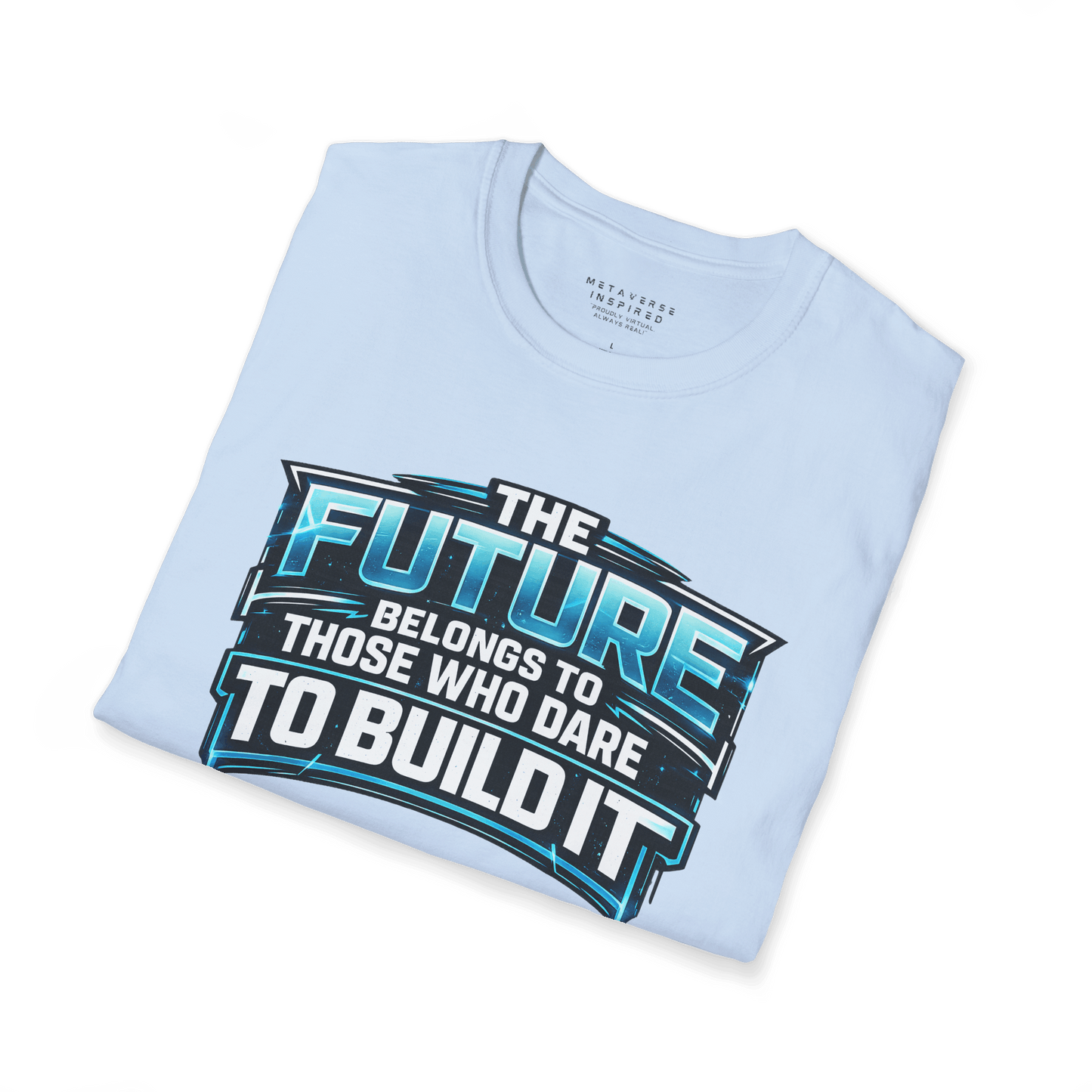 The Future Belongs to Those Who Dare to Build it