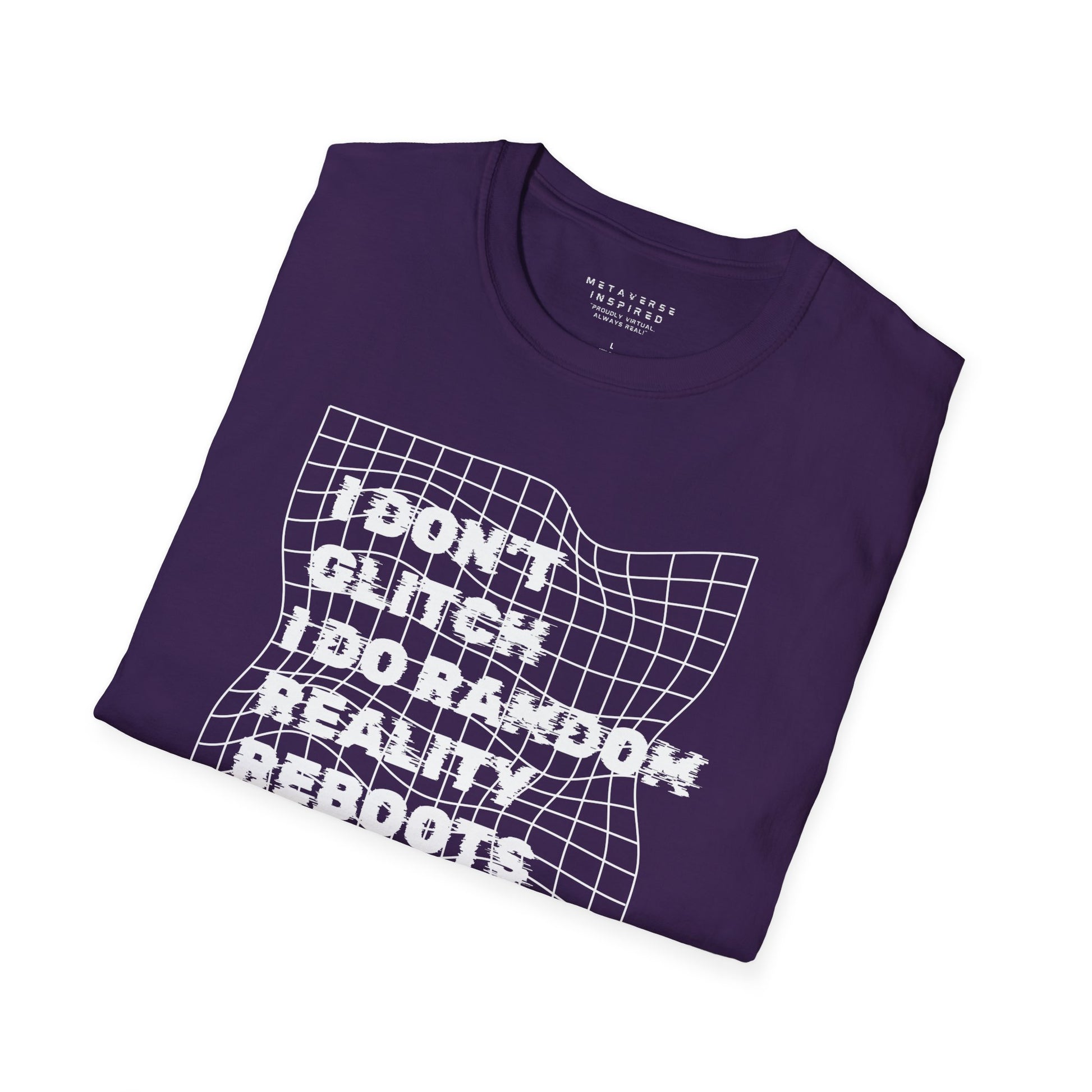 folded purple t-shirt with a text "I dont glitch I do random reality reboots" design by metaverse inspired