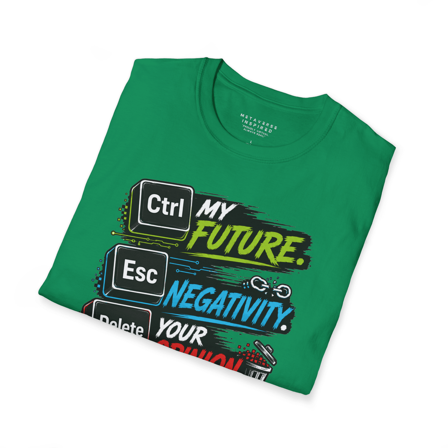 CTRL My Future | Esc Negativity | Delete Your Opinion