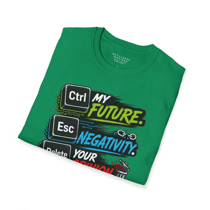 CTRL My Future | Esc Negativity | Delete Your Opinion