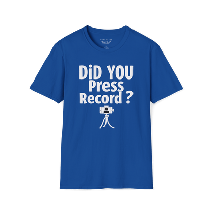Did You Press Record?