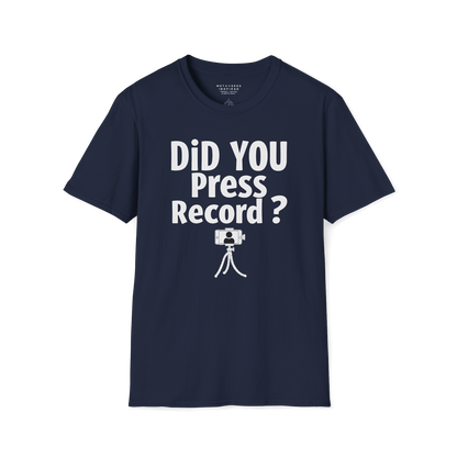Did You Press Record?
