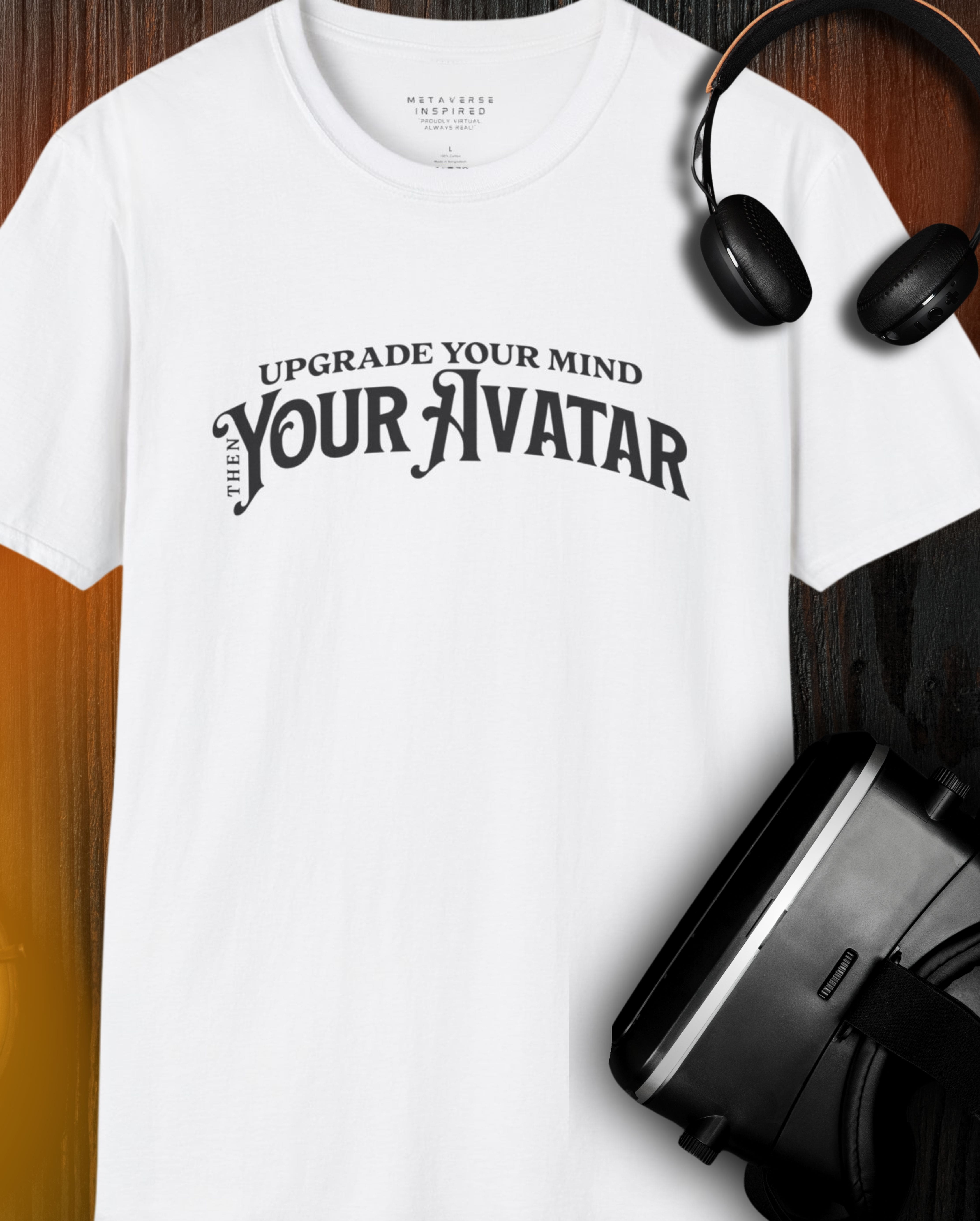 Upgrade Your Mind, then Your Avatar | T-Shirt