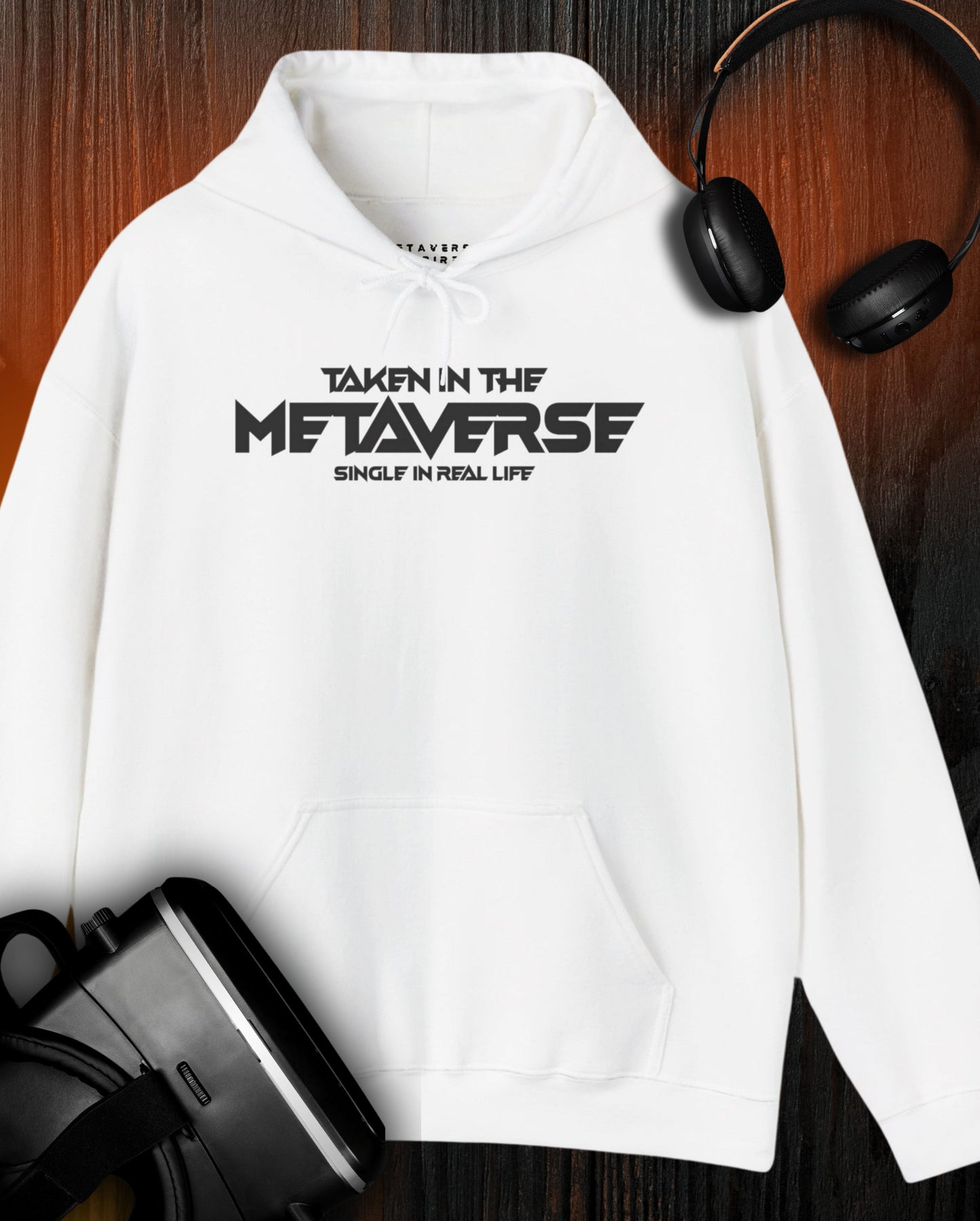 Single in Real Life Taken in the Metaverse | Hoodie