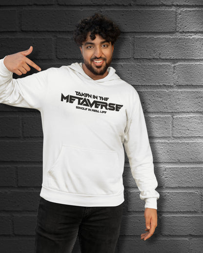 Single in Real Life Taken in the Metaverse | Hoodie